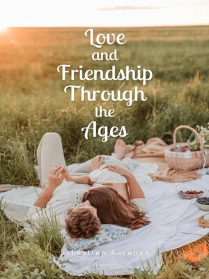cover image of Love and Friendship Through the Ages